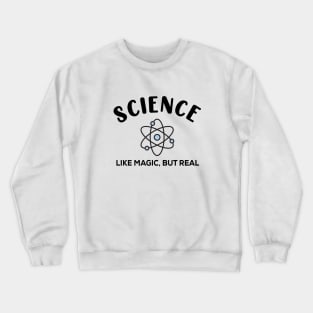 Science Like Magic, But Real Crewneck Sweatshirt